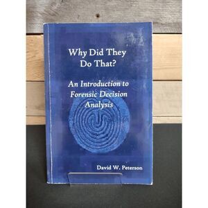 Why Did They Do That? by David W. Peterson Paperback Bk ISBN # 9781430305286